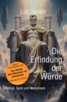 Die Erfindung der Würde - Lutz Spilker - 9783565003372