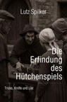 Die Erfindung des Hütchenspiels - Lutz Spilker - 9783565027286