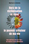 Hors de la victimisation et dans le pouvoir créateur de ma vie - Marita G. Schmitz - 9783565033805