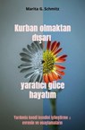 Kurban olmaktan dışarı yaratıcı güce hayatım - Marita G. Schmitz - 9783565035229