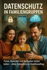 Datenschutz in Familiengruppen - Thomas Kuhn - 9783565069118