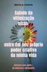 Saindo da vitimização nisso entre em seu próprio poder criativo da minha vida - Marita G. Schmitz - 9783565072569