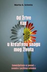 Od žrtve van u kreativnu snagu mog života - Marita G. Schmitz - 9783565072668