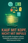 Kauf mit Kopf, nicht mit Impuls - Claudia Engel - 9783565088126