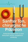 Sanfter Ton, chirurgische Präzision - Claudia Engel - 9783565093748
