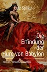 Die Erfindung der Hure von Babylon - Lutz Spilker - 9783565098132