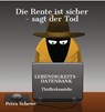 Die Rente ist sicher - sagt der Tod - Petra Schewe - 9783565260966