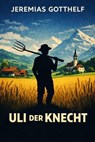 Uli der Knecht - Jeremias Gotthelf - 9783565364749