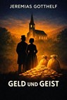 Geld und Geist - Jeremias Gotthelf - 9783565372157