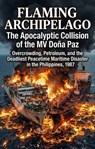 Flaming Archipelago: The Apocalyptic Collision of the MV Doña Paz - Bryan Washington - 9783565387182