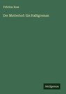 Der Mutterhof: Ein Halligroman - Felicitas Rose - 9783566013851