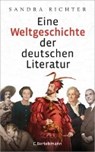 Eine Weltgeschichte der deutschsprachigen Literatur - RICHTER,  Sandra - 9783570101513
