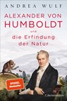 Alexander von Humboldt und die Erfindung der Natur - Andrea Wulf - 9783570102060