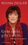 Geht nicht gibt's nicht! - ZIEGLER,  Regina - 9783570103265