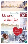 Kiss me in New York - Catherine Rider - 9783570164556