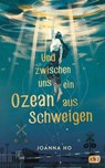 Und zwischen uns ein Ozean aus Schweigen - Joanna Ho - 9783570166697