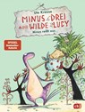 Minus Drei und die wilde Lucy 02 - Minus reißt aus - Ute Krause - 9783570174012
