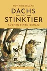 Dachs und Stinktier suchen einen Schatz - Amy Timberlake - 9783570179796