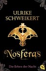 Die Erben der Nacht - Nosferas - Ulrike Schweikert - 9783570304785