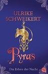 Die Erben der Nacht - Pyras - Ulrike Schweikert - 9783570304808