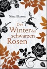 Der Winter der schwarzen Rosen - Nina Blazon - 9783570311776