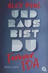 Forever, Ida - Und raus bist du - Alex Pohl - 9783570313497