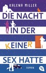 Die Nacht, in der keiner Sex hatte - Kalena Miller - 9783570314746