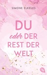 Du oder der Rest der Welt - Simone Elkeles - 9783570315033