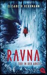 RAVNA - Tod in der Arktis - Elisabeth Herrmann - 9783570315194