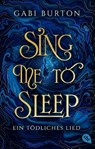 Sing me to sleep - Ein tödliches Lied - Gabi Burton - 9783570316122
