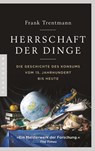 Herrschaft der Dinge - Frank Trentmann - 9783570553824