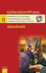 Gottesdienstpraxis Serie B. Abendmahl - Christian Schwarz - 9783579060767