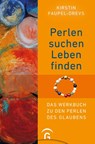 Perlen suchen, Leben finden - Kirstin Faupel-Drevs - 9783579062877