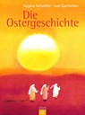 Die Ostergeschichte - Regine Schindler ; Ivan Gantschev - 9783579067117