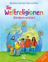 Die Weltreligionen - Kindern erklärt - Monika Tworuschka ; Udo Tworuschka - 9783579071060