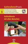 Gottesdienste mit alten Menschen - Christian Schwarz - 9783579075525