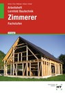 Arbeitsheft mit eingetragenen Lösungen Lernfeld Bautechnik Zimmerer - Bernd Schaaf ; Michael Kässer ; Gerd Hillberger ; Volker Frey - 9783582793669