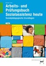 Arbeits- und Prüfungsbuch Sozialassistenz heute - Hanna Heinz ; Ulrike Kamende - 9783582925367