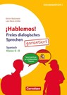 ¡Hablemos! - Freies dialogisches Sprechen - Klasse 6-8 - Martin Bastkowski ; Lara-Maria Schiller - 9783589166718
