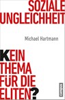 Soziale Ungleichheit - Kein Thema für die Eliten? - Michael Hartmann - 9783593399485