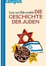 Lutz van Dijk erzählt die Geschichte der Juden - Lutz van Dijk - 9783593404257