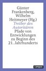 Treiber des Autoritären - Kai Biermann ; Oliver Decker ; Paula Diehl ; Klaus Dörre ; Nina Elena Eggers ; Günter Frankenberg ; Klaus Günther ; Wilhelm Heitmeyer ; Maximilian Pichl ; Lars Rensmann ; Dieter Rucht ; Birgit Sauer ; Bernd Stegemann ; Natascha Strobl ; Volker Weiß ; Mich - 9783593451176