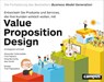 Value Proposition Design - Alexander Osterwalder ; Yves Pigneur ; Greg Bernarda ; Alan Smith - 9783593503318