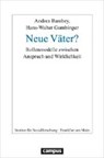 Neue Väter? - BAMBEY,  Andrea ; Gumbinger, Hans-Walter - 9783593507231