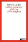 Geltungsgründe globaler Gerechtigkeit - Tamara Jugov - 9783593507781