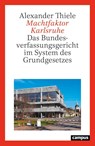 Machtfaktor Karlsruhe - Alexander Thiele - 9783593521084