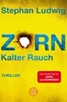 Zorn - Kalter Rauch - Stephan Ludwig - 9783596031924