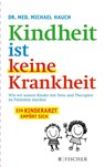 Kindheit ist keine Krankheit - Michael Hauch ; Regine Hauch - 9783596032303