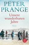Unsere wunderbaren Jahre - Peter Prange - 9783596036066