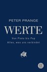 Werte: Von Plato bis Pop - Alles, was uns verbindet - Peter Prange - 9783596036417